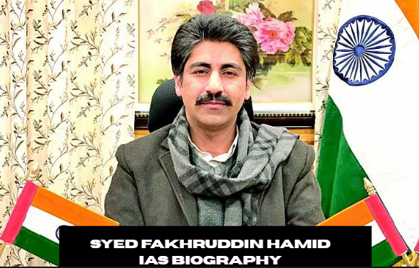 syed fakhruddin hamid ias biography